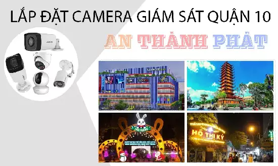 Lắp camera quận 10, Camera giám sát quận 10, Dịch vụ lắp đặt camera quận 10, Công ty lắp đặt camera quận 10, Báo giá lắp camera quận 10, Uy tín lắp đặt camera quận 10.camera quận 10, lắp đặt camera quận 10, cách lựa chọn camera để lắp ở quận 10, camera quận 10